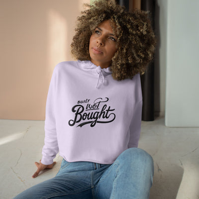 Built Not Bought Crop Hoodie | BNB Women’s Streetwear