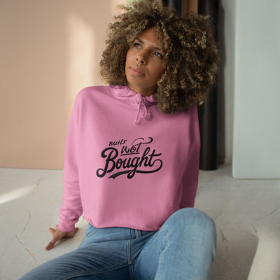 Built Not Bought Crop Hoodie | BNB Women’s Streetwear