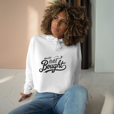 Built Not Bought Crop Hoodie | BNB Women’s Streetwear
