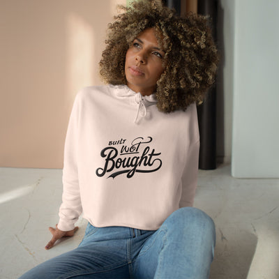 Built Not Bought Crop Hoodie | BNB Women’s Streetwear