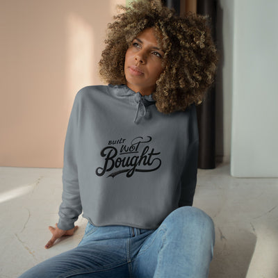 Built Not Bought Crop Hoodie | BNB Women’s Streetwear